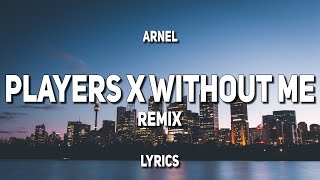 ARNEL Remix  Players x Without Me Lyrics [upl. by Sokil493]