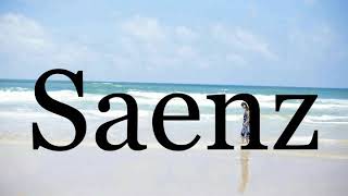 How To Pronounce Saenz🌈🌈🌈🌈🌈🌈Pronunciation Of Saenz [upl. by Joice]