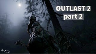 Outlast II Playthrough  Part 2 [upl. by Analli]