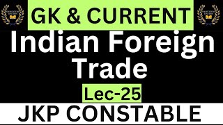 Indian Foreign Trade  General Knowledege  jkssb  Lec25  jkpconstable jkssbexam ssj [upl. by Mini]