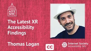 The Latest XR Accessibility Findings  Thomas Logan Nov 2019 [upl. by Einnej339]