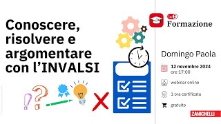 Webinar  Conoscere risolvere e argomentare con l’INVALSI [upl. by Chadbourne863]