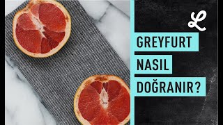 Greyfurt nasıl doğranır  Pratik Mutfak Bilgileri I Lokma [upl. by Norrek]