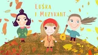 Luśka i Muzykant  Szedł Listopad Polną Drogą [upl. by Mullins168]