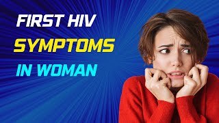 What is the first sign of HIV in Woman  symptoms of HIV amp AIDs [upl. by Sigsmond]