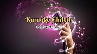 Karaoke Ghibah  Versi Andri Khan [upl. by Naras]