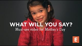 What Will You Say A mustwatch video for Mothers Day whatwillyousay [upl. by Ameehs]