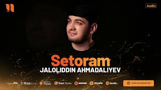 Jaloliddin Ahmadaliyev  Setoram Official Audio [upl. by Anoirtac]