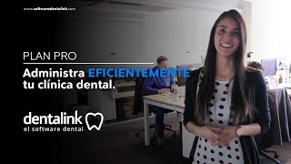 Administrar EFICIENTEMENTE tu clínica dental  Plan PRO  Dentalink el Software Dental [upl. by Gaiser]