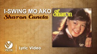 I Swing Mo Ako  Sharon Cuneta Official Lyric Video [upl. by Ttelracs]