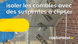 Isoler les combles avec des suspentes à clipser Castorama [upl. by Ayhtin]