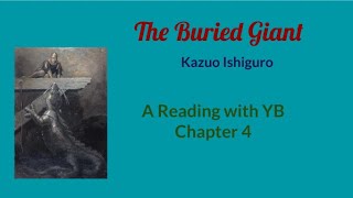 The Buried Giant by Kazuo Ishiguro A reading of Chapter 4 [upl. by Hanson]