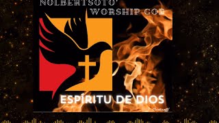 Espíritu de DiosNolbert Soto Worship God [upl. by Marozas192]