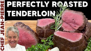 How To Perfectly Roast a Beef Tenderloin  Chef JeanPierre [upl. by Abihsat]