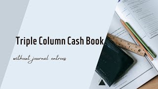 Triple column cash book in Nepali  Class 11  Class 9 [upl. by Aynotan]