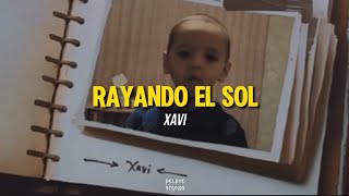 RAYANDO EL SOL  XAVI [upl. by Reiche32]