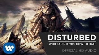 Disturbed  Who Taught You How To Hate Official Audio [upl. by Etteve466]