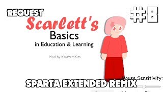 Eps 25  Request 8 Scarletts Basics Education amp Learning Sparta Extended Remix [upl. by Yngiram]