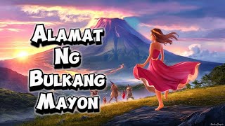 ANG ALAMAT NG BULKANG MAYON [upl. by Brabazon]