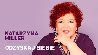 Katarzyna Miller  Odzyskaj siebie [upl. by Erbe]