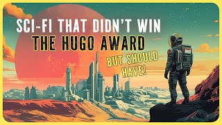 Top 10 SciFi Books That DIDN’T Win The Hugo Award But Should Have [upl. by Langill]