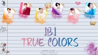 JBJ Just Be Joyful  True Colors Lyrics HanRomEng Color Coded [upl. by Art]