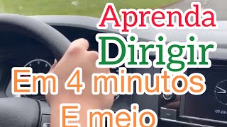 Aprenda a dirigir em 4 minutos e meio Passo a passo [upl. by Eissirhc803]