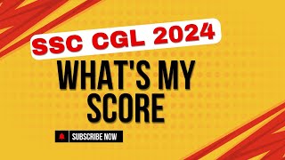 SSC CGL 2024 MY SCORE  ssc cgl 2024 answer key ssc cgl expected cutoff [upl. by Nedmac491]