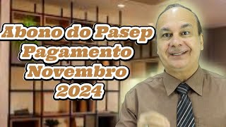 Abono do Pasep Pagamento Novembro 2024 [upl. by Kartis639]