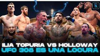 ILIA TOPURIA VS MAX HOLLOWAY  UFC 308 ES UNA LOCURA  UNA DE LAS MEJORES CARTELERAS DEL AÑO [upl. by Notseh650]