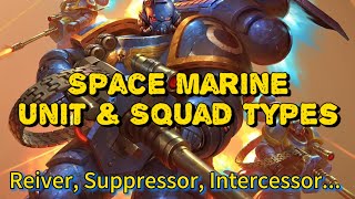 All Space Marine Infantry Squad amp Unit Types Explained  Warhammer 40k Lore Basic Primaris Astartes [upl. by Eirrem]