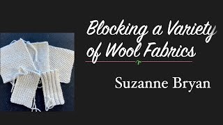 How to Wet Block Swatches  Blocking a Variety of Wool Fabrics [upl. by Cleti]