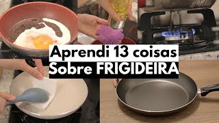 13 LIÇÕES QUE APRENDI SOBRE FRIGIDEIRA ANTIADERENTE  FALHAS E ACERTOS [upl. by Malinin846]