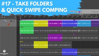 17  Take Folders Quick Swipe Comping For Effortless Take Management Newbie to Ninja [upl. by Bonnette]