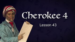 Cherokee 4 Lesson 43 [upl. by Yank137]