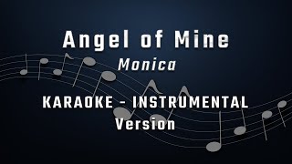 ANGEL OF MINE  FULL BAND KARAOKE  INSTRUMENTAL  MONICA [upl. by Arny]