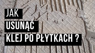 Jak usunąć klej po płytkach odc 7 [upl. by Peria]