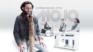 MOJO  Korbankan Kita Official Music Video [upl. by Brent]