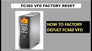 Factory reset FC360 vfd fc360 factory default setting [upl. by Linis]