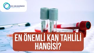 En önemli kan tahlili hangisi  Dr Can Akgündüz [upl. by Jackie]