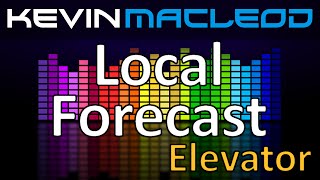 Kevin MacLeod Local Forecast  Elevator [upl. by Enelyar648]