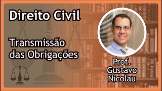 Direito Civil  Aula sobre Transmissão das Obrigações [upl. by Malo372]