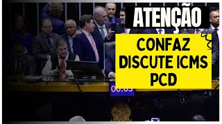 ATENÇÃO CONFAZ FALA SOBRE ICMS PARA PCD REUNIÃO ACONTECEU [upl. by Nediarb]