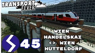 Wien S45 Wien Handelskai  Wien Hütteldorf  Transport Fever [upl. by Elleret]