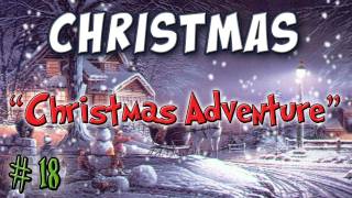 Minecraft  Christmas Adventure Part 1  Day 18 Advent Calendar [upl. by Retniw579]