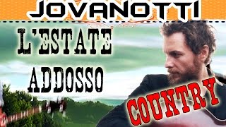 JOVANOTTI  LESTATE ADDOSSO Country [upl. by Neirb401]