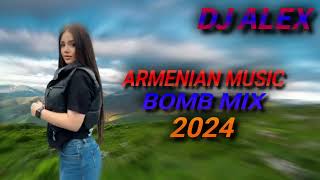 Haykakan Erger 2024 ★ Հայկական բոմբ երգեր 2024 ★ bomb ergeri mix 2024 ★ DjAlex 1 [upl. by Onaicnop]