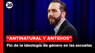 quotCosas contrarias a la naturalezaquot Bukele eliminó la ideología de género en las escuelas [upl. by Neetsyrk]