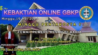 KEBAKTIAN MINGGU GBKP 19 MEI 2024 TUAN RUMAH GBKP RUNGGUN BUKIT RAYAPEKANBARU [upl. by Nairam]