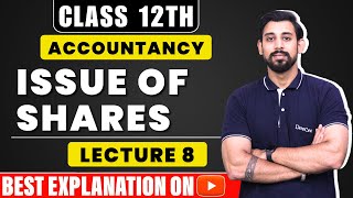 Issue of Shares  Company Accounts Class 12  Part 8 [upl. by Frodina]